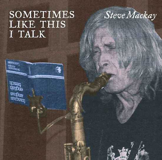 [Image: sometimes-I-talk-steve-mackay-worst-album-covers.jpg]